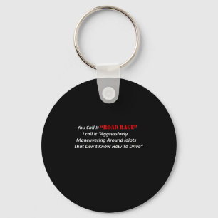 Funny Road Rage Driver I Don't Have Road Rage Keychain