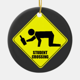 Funny Road Sign - Drunk Student Crossing Ceramic Ornament