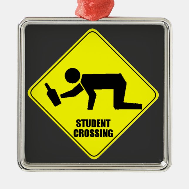 Funny Road Sign - Drunk Student Crossing Metal Ornament (Front)