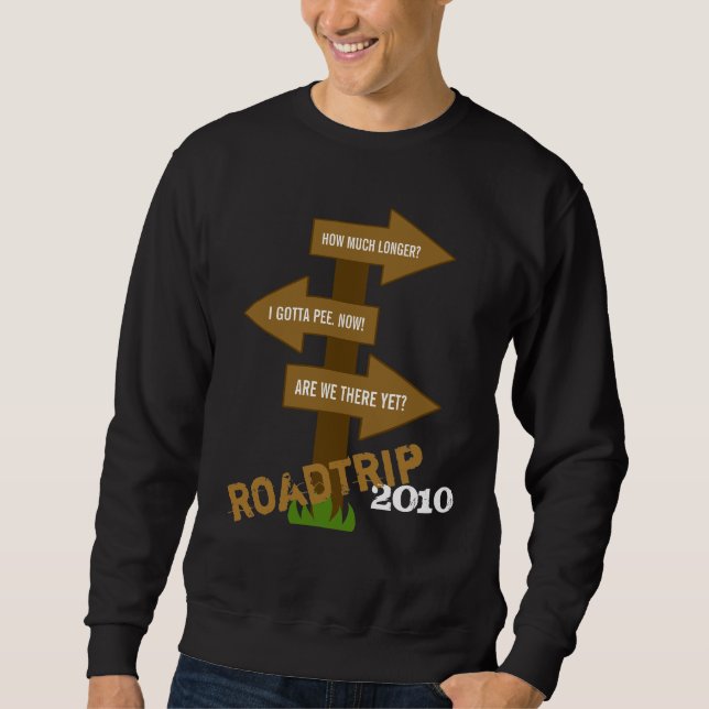 Funny Roadtrip Customizable Sweatshirt (Front)