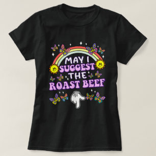Funny Roast Beef Suggestion Shirt