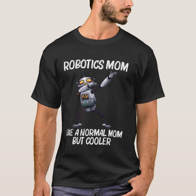 Funny Robot For Mom Mama Robotics Technology Machi T-Shirt (Front)