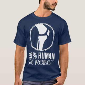 Funny Robot Knee Replacement Surgery Recovery Hosp T-Shirt