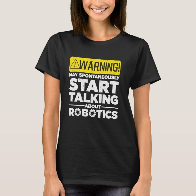 Funny Robotics For Men Women Robotics Engineer Rob T-Shirt (Front)