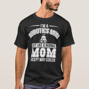 Funny Robotics Mom Design Robot Engineer Mama AI S T-Shirt