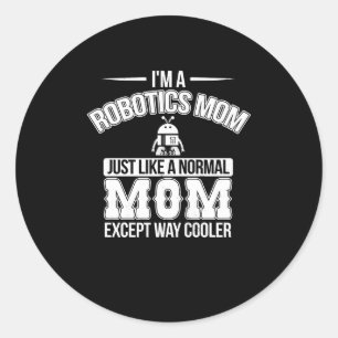 Funny Robotics Mom Robot Engineer Mama Gift Classic Round Sticker