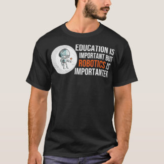 FUNNY ROBOTICS Robots Tech Engineer Gift T-Shirt