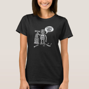 Funny Robots Robotics - Ai It Should Work In Theor T-Shirt