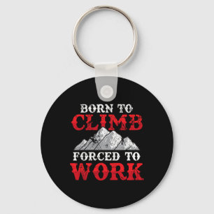Funny Rock Climber Mountain Climbing Born To Climb Keychain