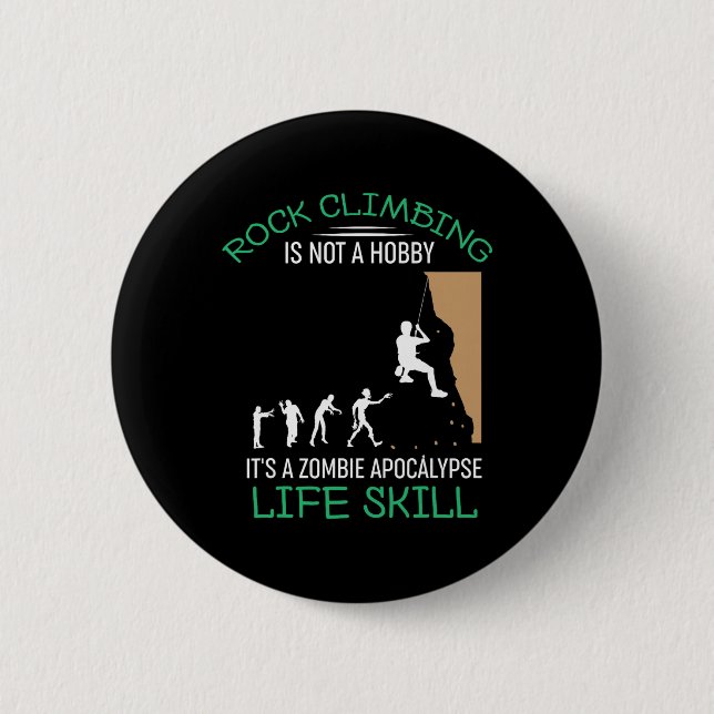 Funny Rock Climbing Is Not A Hobby - Funny Quote  2 Inch Round Button (Front)