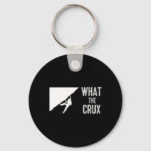 Funny Rock Climbing What The Crux Tee Keychain