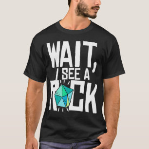 Funny Rock Collector Geologist Lapidary Rockhoundi T-Shirt