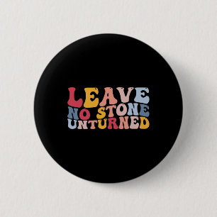 Funny Rockhounding Geology Geologist Leave No Ston 2 Inch Round Button