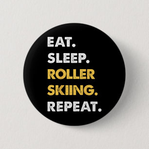 Funny Roller-skiing Apparel Eat Sleep Roller-skiin 2 Inch Round Button