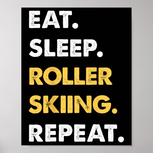 Funny Roller-skiing Apparel Eat Sleep Roller-skiin Poster (Front)