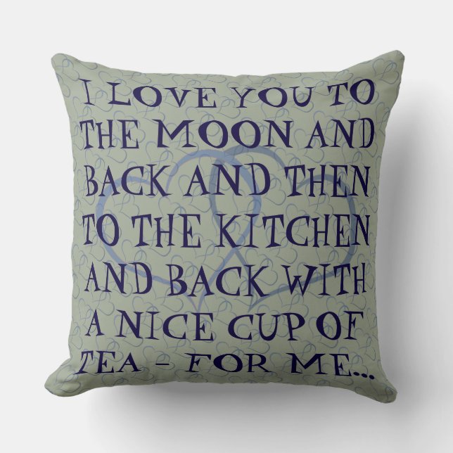 Funny Romantic Everyday Tea Love Quote Man Man Throw Pillow (Front)