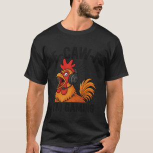 Funny Rooster F-Caw-F I'm Gaming Chicken Meme T-Shirt