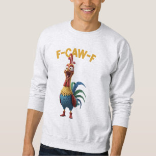 Funny Rooster • F-CAW-F Sweatshirt