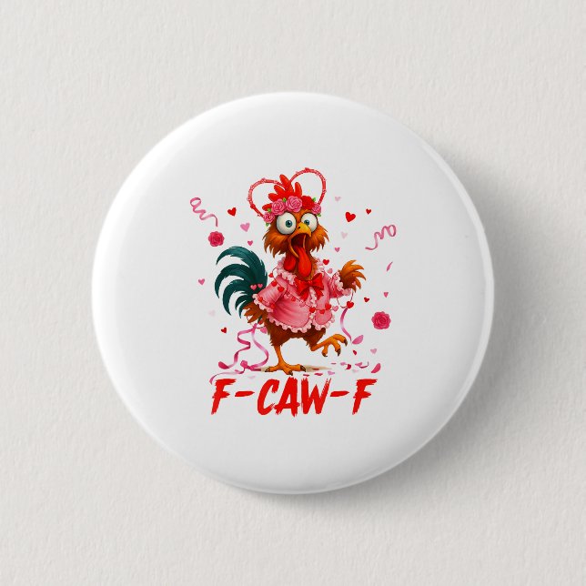 Funny Rooster F-caw-f Valentines Day Chicken Fcawf 2 Inch Round Button (Front)