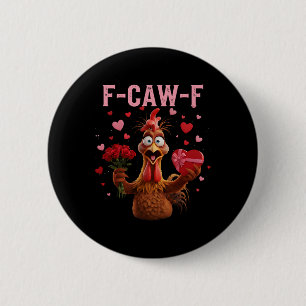 Funny Rooster F-caw-f Valentines Day Chicken Fcawf 2 Inch Round Button