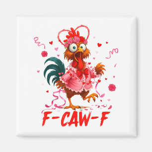 Funny Rooster F-caw-f Valentines Day Chicken Fcawf Magnet