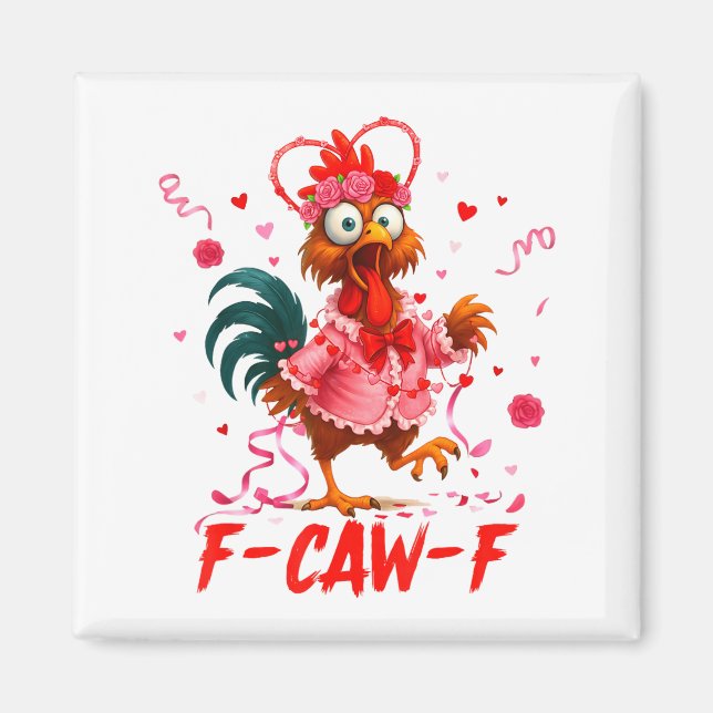 Funny Rooster F-caw-f Valentines Day Chicken Fcawf Magnet (Front)
