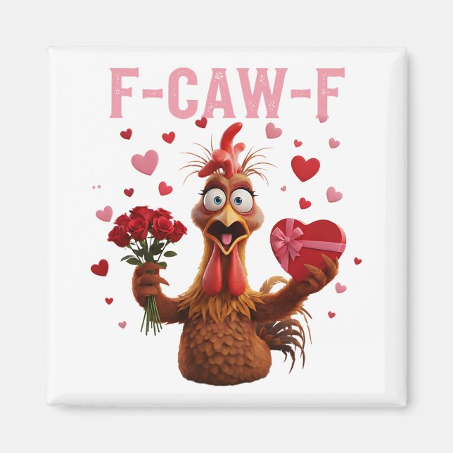 Funny Rooster F-caw-f Valentines Day Chicken Fcawf Magnet (Front)