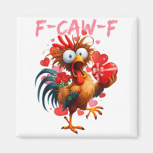Funny Rooster F-caw-f Valentines Day Chicken Fcawf Magnet