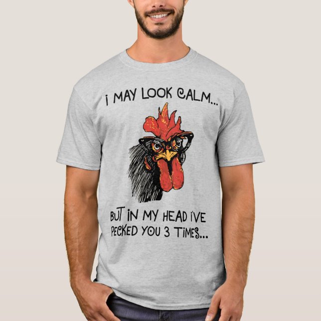 Funny Rooster/ I've Pecked You Three Times T-Shirt (Front)