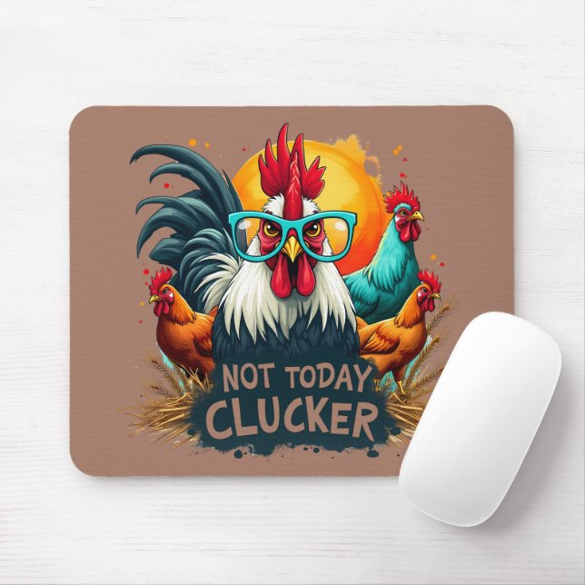 Funny Rooster "Not Today Clucker" Farm Life Art Mouse Pad (With Mouse)