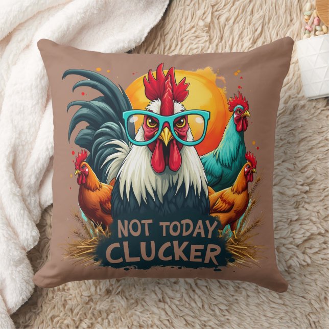 Funny Rooster "Not Today Clucker" Farm Life Art Throw Pillow (Blanket)