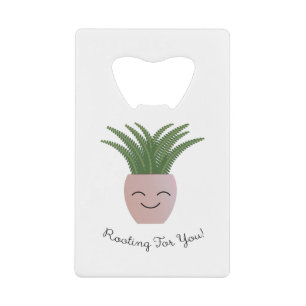 Funny Rooting for You Fern Credit Card Bottle Opener