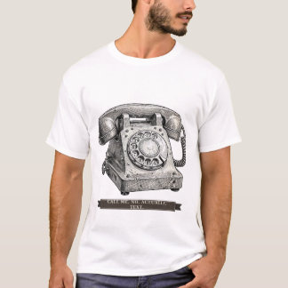 Funny Rotary Phone "Call Me No Actually Text" T-Shirt