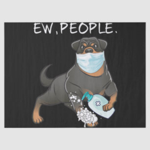 Funny Rottweiler Ew People Dog Lover Gift Tissue Paper