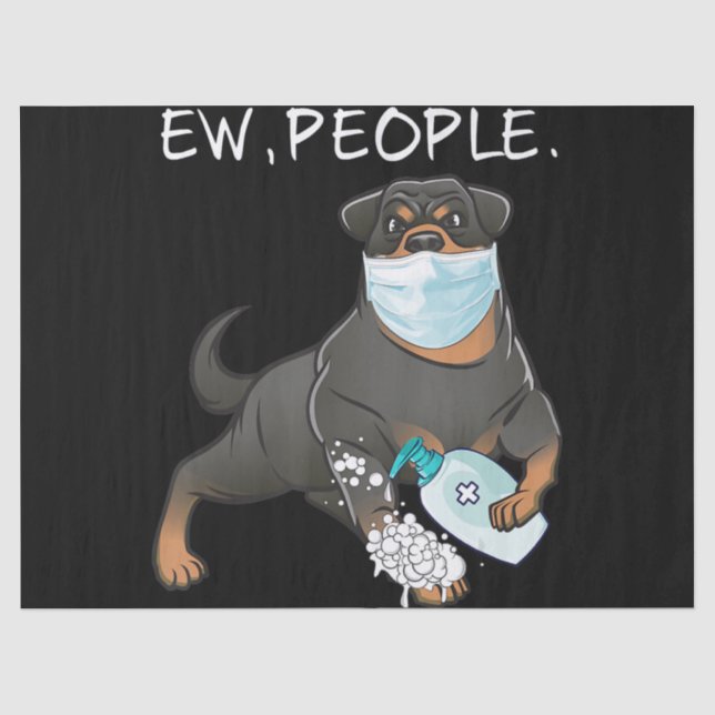 Funny Rottweiler Ew People Dog Lover Gift Tissue Paper (Front)