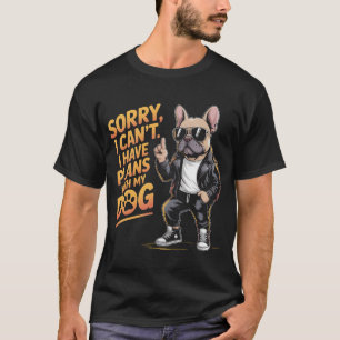 Funny Rottweiler Sorry I Can't I Have Plans With M T-Shirt