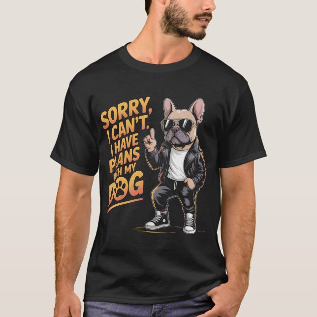 Funny Rottweiler Sorry I Can't I Have Plans With M T-Shirt (Front)