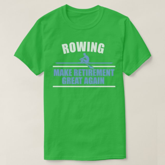 Funny Rowing Retirement T-Shirt (Design Front)