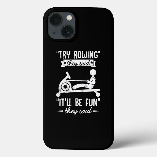 Funny Rowing Try Rowing ItLl Be Fun Crew Tee Case-Mate iPhone Case (Back)