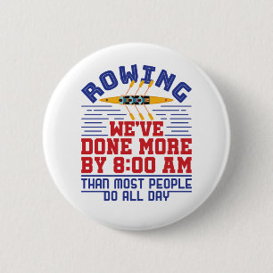 Funny Rowing We've Done More Crew Team 2 Inch Round Button
