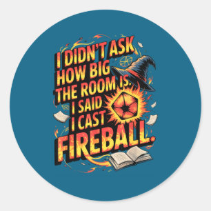 Funny Rpg I Cast Fireball Quote With Wizard Hat An Classic Round Sticker