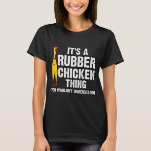 Funny Rubber Chicken Gift Men Women Rubber Chicken T-Shirt