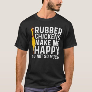 Funny Rubber Chicken Gift Men Women Rubber Chicken T-Shirt