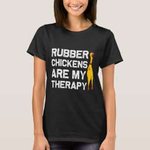 Funny Rubber Chicken Gift Men Women Rubber Chicken T-Shirt