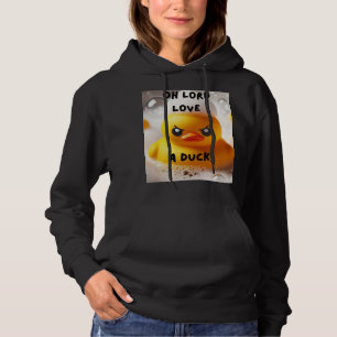 Funny Rubber Duck Lord Love A Duck Quote Hoodie