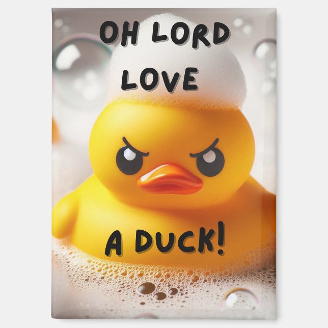 Funny Rubber Duck Lord Love A Duck Quote  Magnet (Front)