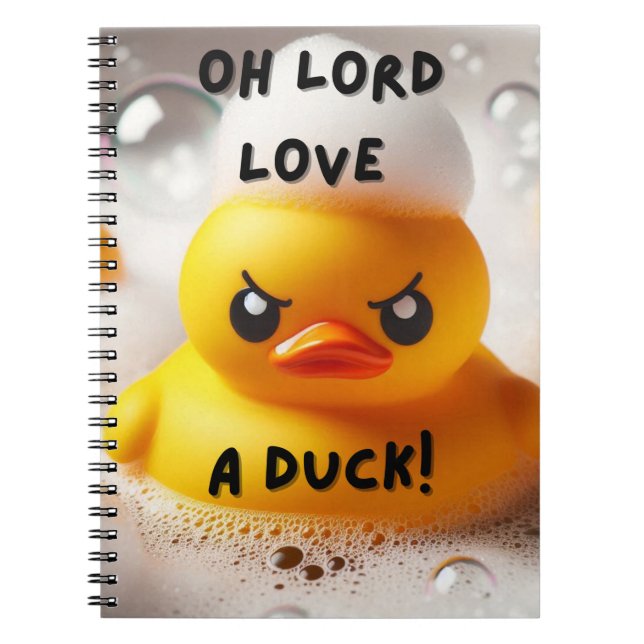 Funny Rubber Duck Lord Love A Duck Quote  Notebook (Front)