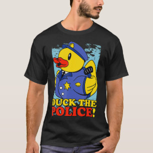 Funny Rubber Duckie Duck The Police Taking A Bath  T-Shirt