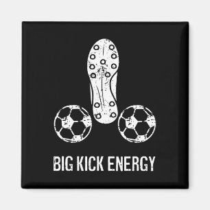Funny Rude Soccer Footbyll Big Kick Energy  Magnet