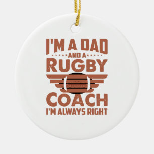 Funny Rugby Dad and Rugby Coach Ceramic Ornament